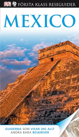 Mexico : [guiderna som visar dig allt andra bara beskriver / huvudmedarbetare: Nick Caistor ... ; översättning: Karin Andrae]