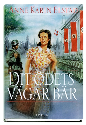 Dit ödets vägar bär / Anne Karin Elstad ; översättning: Ragna Essén