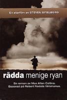 Rädda menige Ryan : en roman / av Max Allan Collins ; baserad på Robert Rodats filmmanus ; översatt av Reine Mårtensson