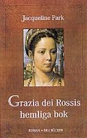 Grazia dei Rossis hemliga bok / Jacqueline Park ; översättning: Ritva Olofsson