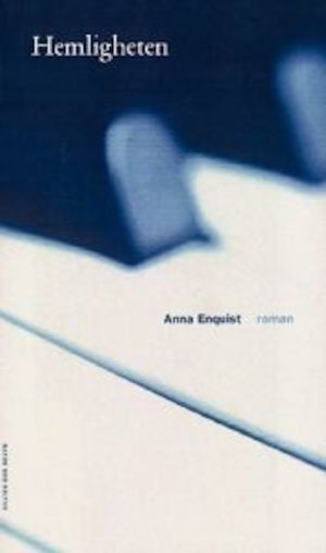 Hemligheten : roman / Anna Enquist ; översättning från nederländskan av Per Holmer