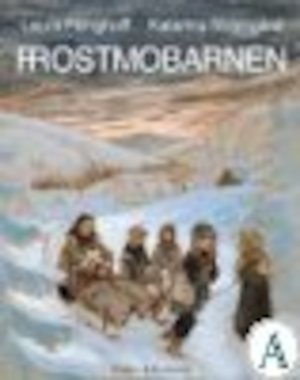 Frostmobarnen / text: Laura Fitinghoff ; bild: Katarina Strömgård ; bearbetning av Harriette Söderblom