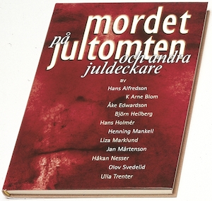 Mordet på jultomten och andra juldeckare / redaktör: Åke Persson ; [av Hans Alfredson ...]