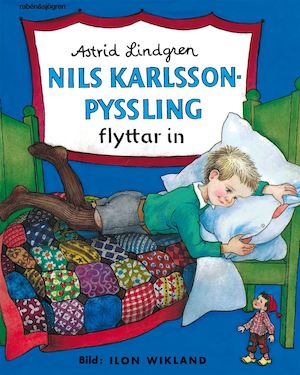 Nils Karlsson-Pyssling flyttar in / Astrid Lindgren ; bild: Ilon Wikland