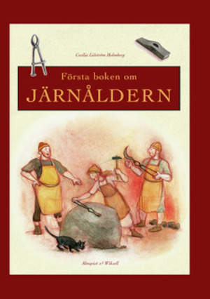 Första boken om järnåldern / Cecilia Lidström Holmberg ; [tecknare: Andréa Räder]