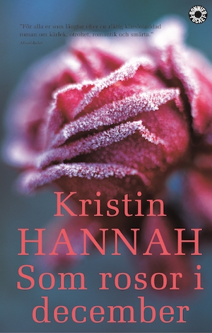 Som rosor i december / Kristin Hannah ; översättning av Elisabeth Werner Starck