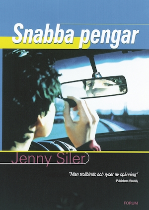 Snabba pengar / Jenny Siler ; översättning: Ingela Bergdahl