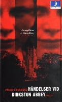 Händelser vid Kirkston Abbey : [psykologisk thriller] / Patrick Redmond ; översättning av Nille Lindgren