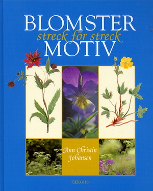 Blomstermotiv streck för streck / Ann Christin Johansen ; från norskan av Bodil Svensson